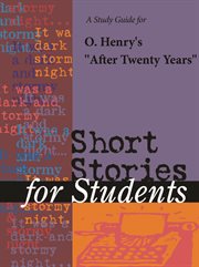 A Study Guide for O. Henry's "after Twenty Years" A Study Guide for O. Henry's "after Twenty Years"
