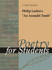 A Study Guide for Philip Larkin's "arundel Tomb" A Study Guide for Philip Larkin's "arundel Tomb"