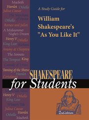 A Study Guide for William Shakespeare's "as You Like It" A Study Guide for William Shakespeare's "as You Like It"