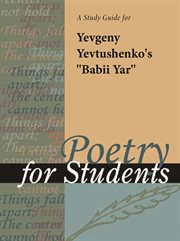 A Study Guide for Yevgeny Yevtushenko's "babii Yar" A Study Guide for Yevgeny Yevtushenko's "babii Yar"