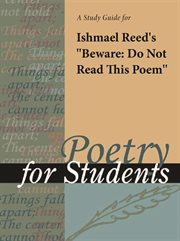 A Study Guide for Ishmael Reed's "beware: Do Not Read This Poem" A Study Guide for Ishmael Reed's "beware: Do Not Read This Poem"