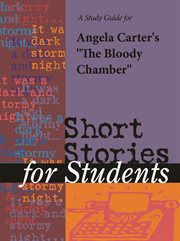 A Study Guide for Angela Carter's "bloody Chamber" A Study Guide for Angela Carter's "bloody Chamber"