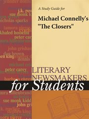 A Study Guide for Michael Connelly's "the Closers" A Study Guide for Michael Connelly's "the Closers"