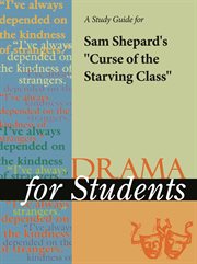 A Study Guide for Sam Shepard's "curse of the Starving Class" A Study Guide for Sam Shepard's "curse of the Starving Class"