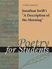 A Study Guide for Jonathan Swift's "a Description of the Morning" A Study Guide for Jonathan Swift's "a Description of the Morning"