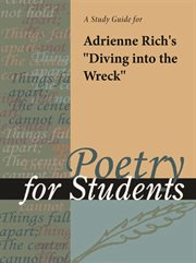 A Study Guide for Adrienne Rich's "diving Into the Wreck" A Study Guide for Adrienne Rich's "diving Into the Wreck"