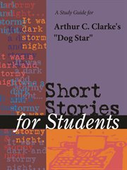 A Study Guide for Arthur C. Clarke's "dog Star" A Study Guide for Arthur C. Clarke's "dog Star"
