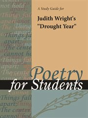 A Study Guide for Judith Wright's "drought Year" A Study Guide for Judith Wright's "drought Year"