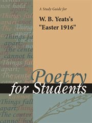 A Study Guide for W.b. Yeats's "easter 1916" A Study Guide for W.b. Yeats's "easter 1916"