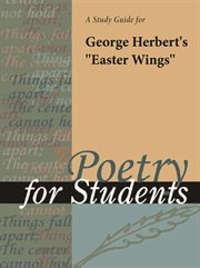 A Study Guide for George Herbert's "easter Wings" A Study Guide for George Herbert's "easter Wings"