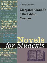 A Study Guide for Margaret Atwood's "edible Woman" A Study Guide for Margaret Atwood's "edible Woman"