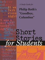 A Study Guide for Philip Roth's "goodbye, Columbus" A Study Guide for Philip Roth's "goodbye, Columbus"