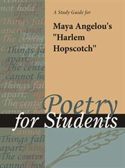 A Study Guide for Maya Angelou's "harlem Hopscotch" A Study Guide for Maya Angelou's "harlem Hopscotch"