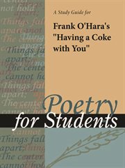 A Study Guide for Frank O'hara's "having A Coke With You" A Study Guide for Frank O'hara's "having A Coke With You"