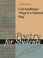A Study Guide for Carl Sandburg's "hope Is A Tattered Flag" A Study Guide for Carl Sandburg's "hope Is A Tattered Flag"