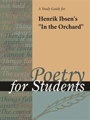 A Study Guide for Henrik Ibsen's "in the Orchard" A Study Guide for Henrik Ibsen's "in the Orchard"