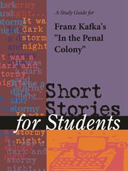 A Study Guide for Franz Kafka's "in the Penal Colony" A Study Guide for Franz Kafka's "in the Penal Colony"