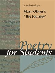 A Study Guide for Mary Oliver's "the Journey" A Study Guide for Mary Oliver's "the Journey"