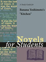 A Study Guide for Mahoko Yoshimoto's "kitchen" A Study Guide for Mahoko Yoshimoto's "kitchen"