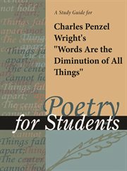A Study Guide for Charles Wright's "words and the Diminution of All Things" A Study Guide for Charles Wright's "words and the Diminution of All Things"