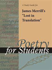 A Study Guide for James Merrill's "lost in Translation" A Study Guide for James Merrill's "lost in Translation"