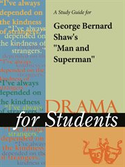 A Study Guide for George Bernard Shaw's "man and Superman" A Study Guide for George Bernard Shaw's "man and Superman"