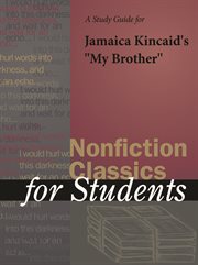 A Study Guide for Jamaica Kincaid's "my Brother" A Study Guide for Jamaica Kincaid's "my Brother"