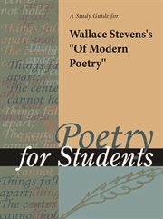 A Study Guide for Wallace Stevens's "of Modern Poetry" A Study Guide for Wallace Stevens's "of Modern Poetry"