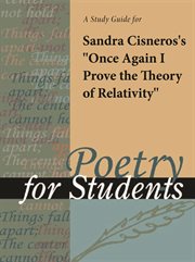 A Study Guide for Sandra Cisneros's "once Again I Prove the Theory of Relativity" A Study Guide for Sandra Cisneros's "once Again I Prove the Theory of Relativity"