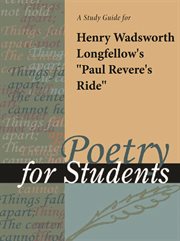 A Study Guide for Henry Wadsworth Longfellow's "paul Revere's Ride" A Study Guide for Henry Wadsworth Longfellow's "paul Revere's Ride"