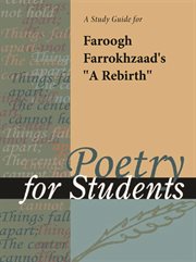 A Study Guide for Faroogh Farrokhzaad's "a Rebirth" A Study Guide for Faroogh Farrokhzaad's "a Rebirth"