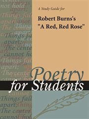 A Study Guide for Robert Burns's "a Red, Red Rose" A Study Guide for Robert Burns's "a Red, Red Rose"