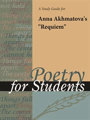 A Study Guide for Anna Akhmatova's "requiem" A Study Guide for Anna Akhmatova's "requiem"