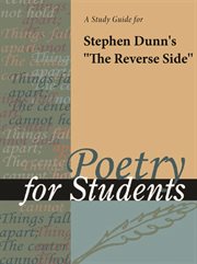 A Study Guide for Stephen Dunn's "the Reverse Side" A Study Guide for Stephen Dunn's "the Reverse Side"