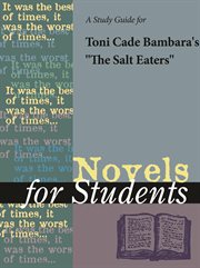 A Study Guide for Toni Cade Bambara's "the Salt Eaters" A Study Guide for Toni Cade Bambara's "the Salt Eaters"