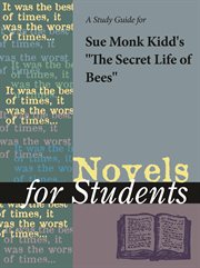 A Study Guide for Sue Monk Kidd's "the Secret Life of Bees" A Study Guide for Sue Monk Kidd's "the Secret Life of Bees"