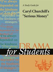 A Study Guide for Caryl Churchill's "serious Money" A Study Guide for Caryl Churchill's "serious Money"