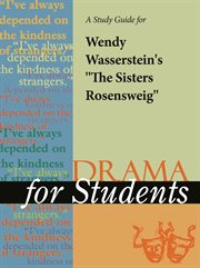 A Study Guide for Wendy Wasserstein's "the Sisters Rosensweig" A Study Guide for Wendy Wasserstein's "the Sisters Rosensweig"
