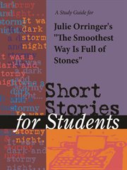 A Study Guide for Julie Orringer's "the Smoothest Way Is Full of Stones" A Study Guide for Julie Orringer's "the Smoothest Way Is Full of Stones"