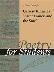 A Study Guide for Galway Kinnell's "st. Francis and the Sow" A Study Guide for Galway Kinnell's "st. Francis and the Sow"