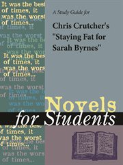 A Study Guide for Chris Crutcher's "staying Fat for Sarah Byrnes" A Study Guide for Chris Crutcher's "staying Fat for Sarah Byrnes"
