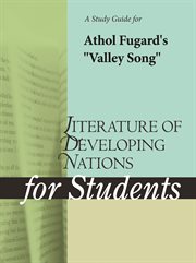 A Study Guide for Athol Fugard's "valley Song" A Study Guide for Athol Fugard's "valley Song"