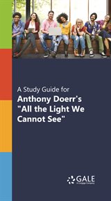 A study guide for anthony doerr's "all the light we cannot see" cover image