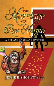 The Marriage at the Rue Morgue The Marriage at the Rue Morgue