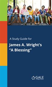 A study guide for james a. wright's "a blessing" cover image