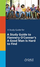 A study guide to flannery o'conner's a good man is hard to find cover image
