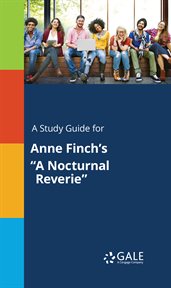 A study guide for anne finch's "a nocturnal reverie" cover image
