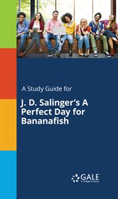 A Study Guide for J.D. Salinger's A Perfect Day for Bananafish cover image