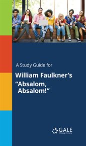 A study guide for william faulkner's "absalom, absalom!" cover image