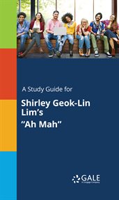 A study guide for shirley geok-lin lim's "ah mah" cover image